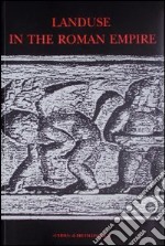 Landuse in the Roman empire. Vol. 22