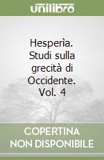 Hesperìa. Studi sulla grecità di Occidente. Vol. 4 libro