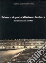 Prima e dopo la missione Iwakura. Testimonianze inedite libro