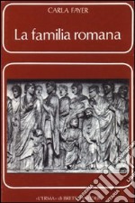 La familia romana. Aspetti giuridici e antiquari. Vol. 1 libro