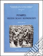 Pompei. Vecchi scavi sconosciuti. La villa rinvenuta dal marchese Giovanni Imperiali in località Civita (1907-1908) libro