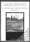 Agrigento. La necropoli paleocristiana sub divo libro