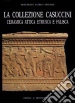 La collezione Casuccini. Vol. 2: Ceramica attica, etrusca e falisca libro