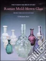 Roman mold-blown glass. The first through sixth centuries