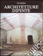 Architetture dipinte. Decorazioni parietali non figurate nelle tombe a camera dell'Etruria meridionale (VII-V secolo a. C.) libro