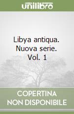 Libya antiqua. Nuova serie. Vol. 1 libro