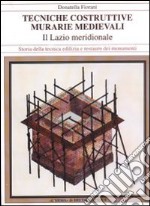 Tecniche costruttive murarie medievali. Il Lazio meridionale. Ediz. illustrata libro