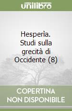 Hesperìa. Studi sulla grecità di Occidente (8) libro