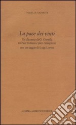 La pace dei vinti. Un discorso di G. Gonella su pace romana e pace cartaginese libro