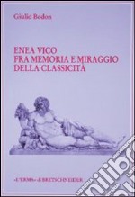 Enea Vico fra memoria e miraggio della classicità