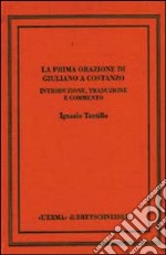 Prima orazione di Giuliano a Costanzo. Introduzione, testo, traduzione, commento