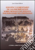 Edición y comentario de las inscripciones sobre mosaico de Hispania. Inscripciones no cristianas