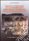 Edición y comentario de las inscripciones sobre mosaico de Hispania. Inscripciones no cristianas libro di Gómez Pallarés Joan