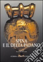 Spina ed il delta padano. Riflessioni sul catalogo e sulla mostra ferrarese. Atti del Convegno (Ferrara, 1994)