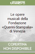 Le opere musicali della Fondazione «Querini-Stampalia» di Venezia libro