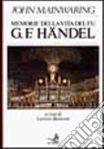 MEMORIE DELLA VITA DEL FU G. F. HANDEL