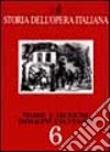 Storia dell'opera italiana. Vol. 6: Teorie e tecniche, immagini e fantasmi libro