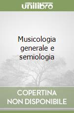 Musicologia generale e semiologia libro