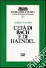 L'età di Bach e di Handel. Vol. 6 libro