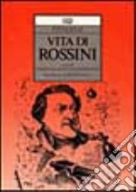 Vita di Rossini libro