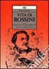 Vita di Rossini libro