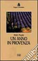 Un anno in Provenza libro