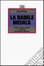 La babele medica. Terapie e culture mediche a confronto nel mondo occidentale libro