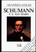 Schumann e il suo tempo