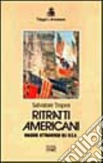 Ritratti americani. Viaggio attraverso gli Usa