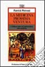 La medicina prossima ventura. L'influsso delle tesi ambientaliste sulla medicina