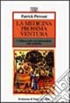 La medicina prossima ventura. L'influsso delle tesi ambientaliste sulla medicina libro