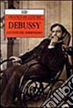 Debussy. Gli anni del simbolismo libro