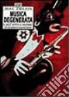 Musica degenerata. Il jazz sotto il nazismo libro
