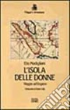 L'isola delle donne. Viaggio ad Engano libro