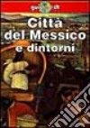 Città del Messico e dintorni libro