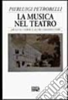 Musica nel teatro libro di Petrobelli Pierluigi