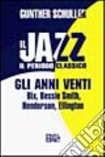 Il jazz. Il periodo classico. Gli anni Venti libro