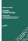 Suono e struttura. Creatività e composizione musicale nei percorsi educativi. Con QR Code libro di Paynter John Guardabasso G. (cur.)