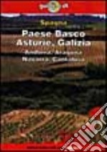 Spagna. Asturie, Galizia, paesi baschi. Aragona, Andorra, Navarra, Cantabria libro