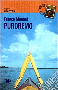 Puroremo. Viaggio in Amazzonia libro