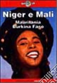 Niger, Mali. Mauritania e Burkina Faso libro