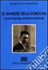 Le avarizie della fortuna. Guido Albanese, musicista popolare libro di Sanvitale Francesco