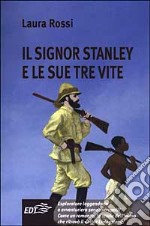 Il signor Stanley e le sue tre vite libro