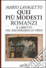 Quei più modesti romanzi. Il libretto nel melodramma di Verdi libro