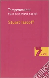 Temperamento. Storia di un enigma musicale