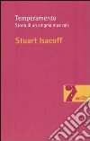 Temperamento. Storia di un enigma musicale libro di Isacoff Stuart