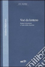 Voci da lontano. Robert Schumann e l'arte della citazione libro