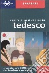 Capire e farsi capire in tedesco. Ediz. bilingue libro