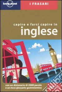 Capire e farsi capire in inglese. Ediz. bilingue