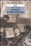 Serate d'orchestra libro